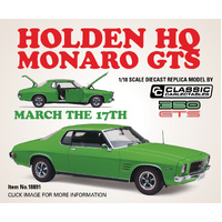 Classic Carlectables 1/18 Scale - Holden HQ Monaro GTS - March the 17th (350ci Engine) - (PRE-ORDER)