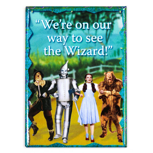 Wizard of Oz Refrigerator Magnet - We're on our way to see the Wizard 