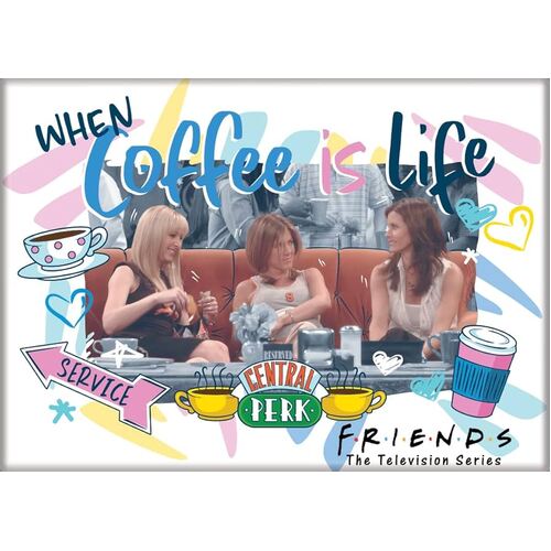Friends Refrigerator Magnet - When Coffee is Life